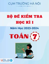 Bộ Đề Kiểm Tra Học Kì I - Toán 7 - (Năm 2023 - 2024) - Cụm Trường Hà Nội