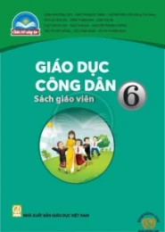 Sách giáo viên Giáo Dục Công Dân 6 – Chân Trời Sáng Tạo