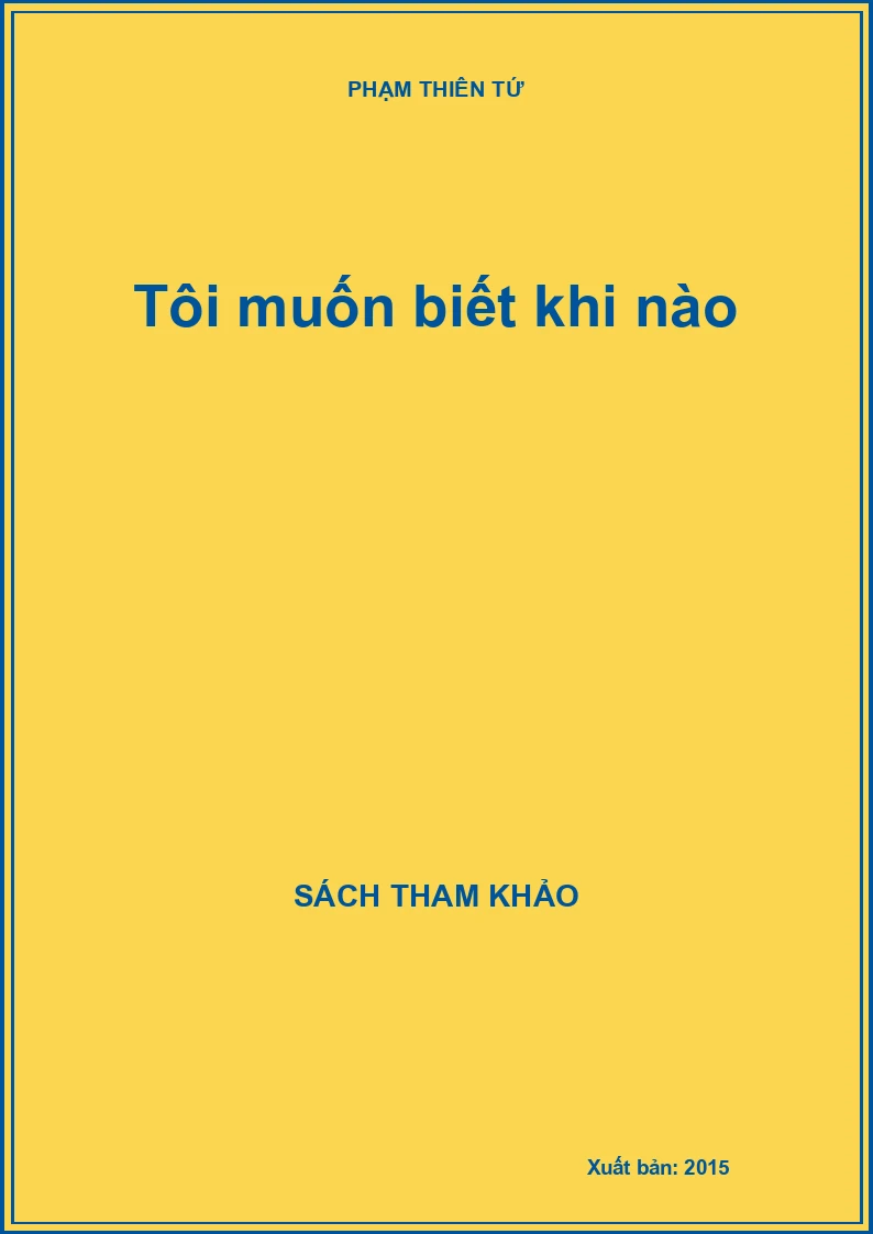 Tôi muốn biết khi nào
