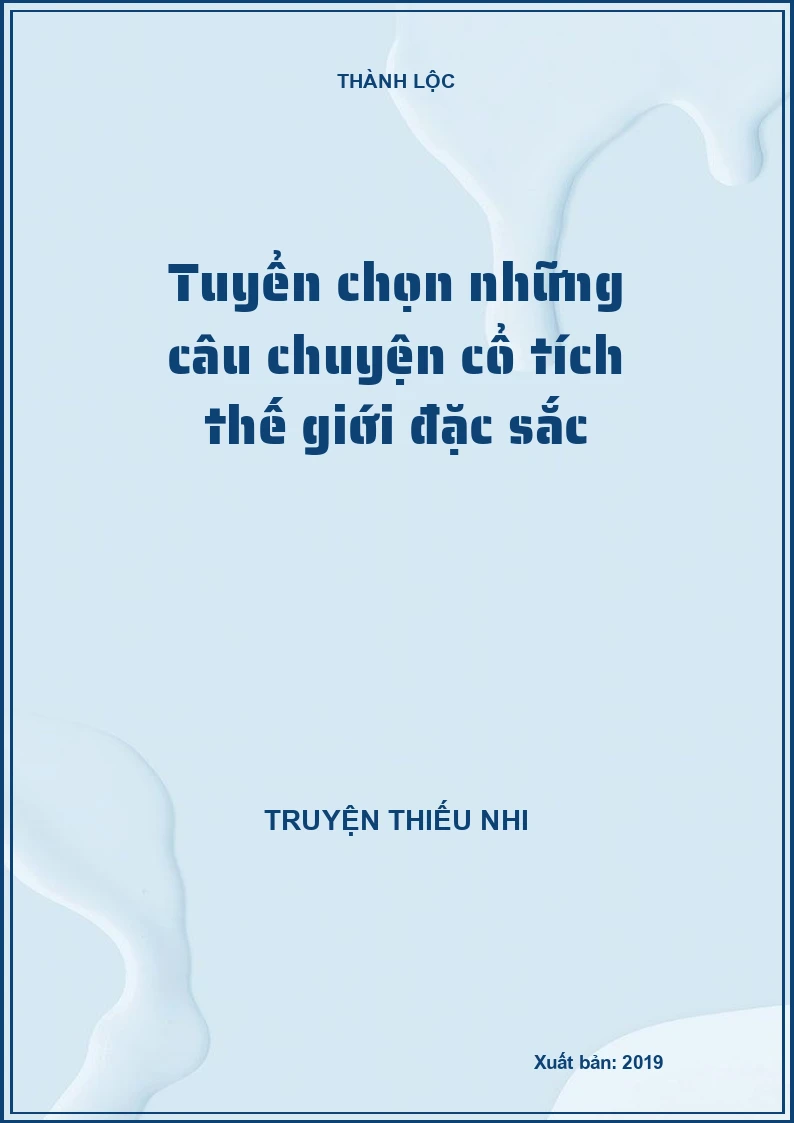 Tuyển chọn những câu chuyện cổ tích thế giới đặc sắc