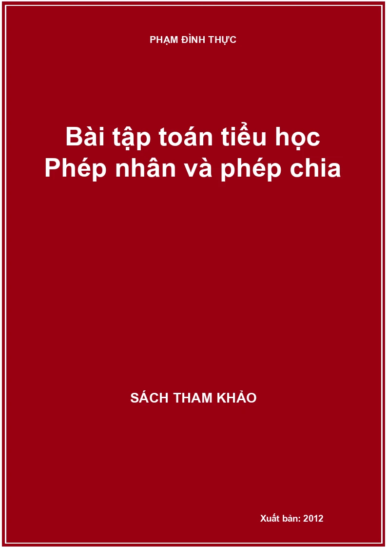 Bài tập toán tiểu học Phép nhân và phép chia