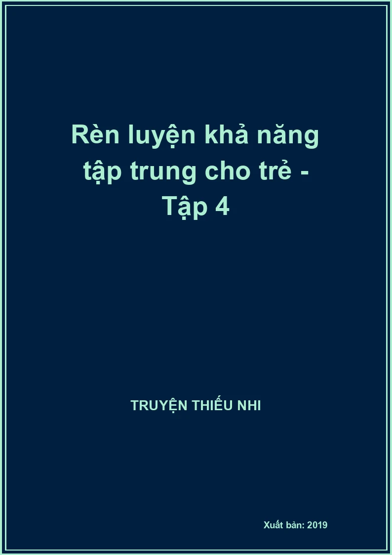 Rèn luyện khả năng tập trung cho trẻ - Tập 4