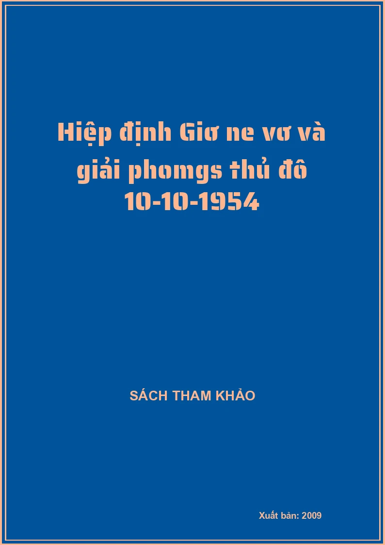 Hiệp định Giơ ne vơ và giải phomgs thủ đô 10-10-1954