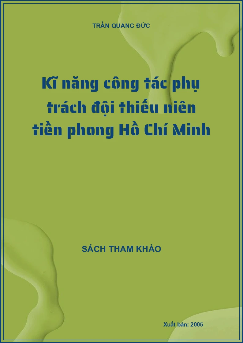 Kĩ năng công tác phụ trách đội thiếu niên tiền phong Hồ Chí Minh