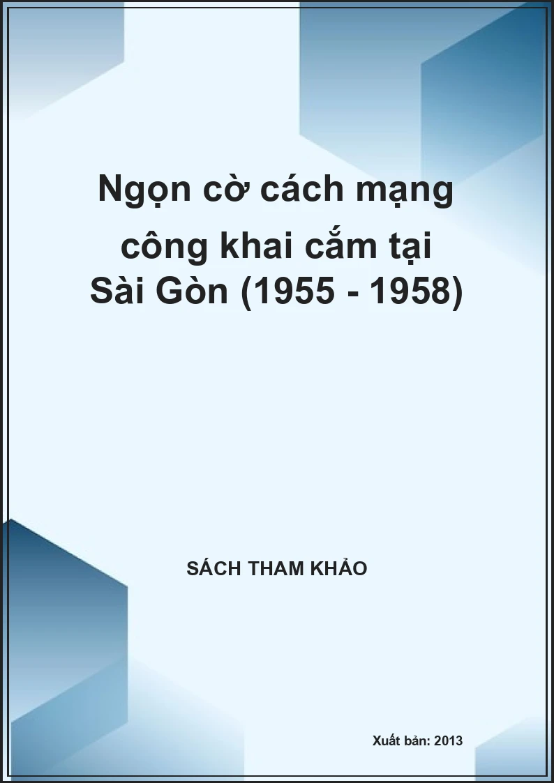 Ngọn cờ cách mạng công khai cắm tại Sài Gòn (1955 - 1958)