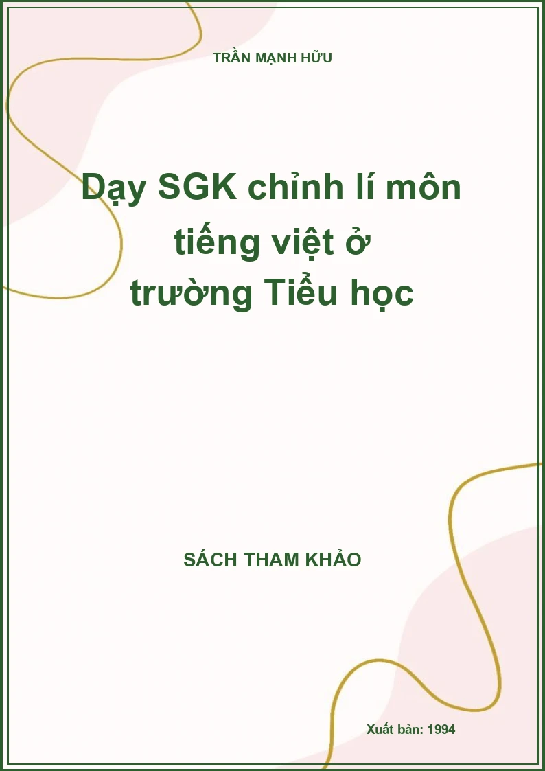 Dạy SGK chỉnh lí môn tiếng việt ở trường Tiểu học