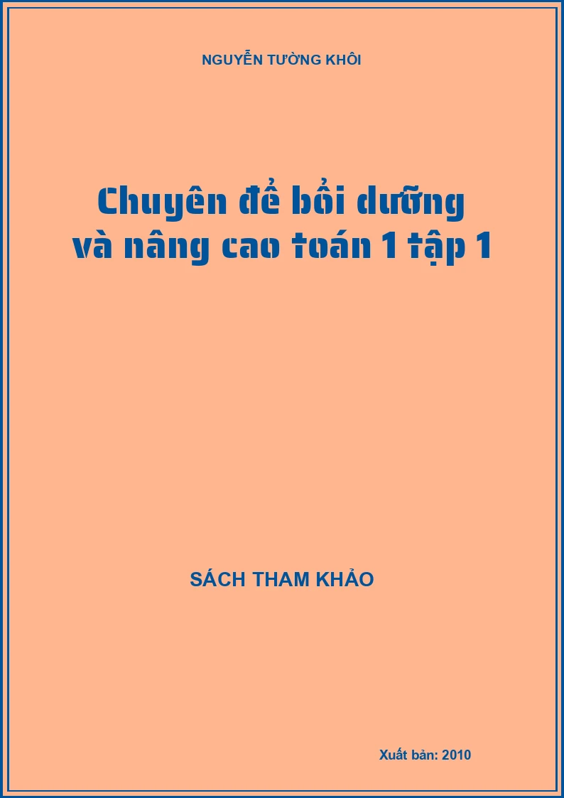 Chuyên để bổi dưỡng và nâng cao toán 1 tập 1