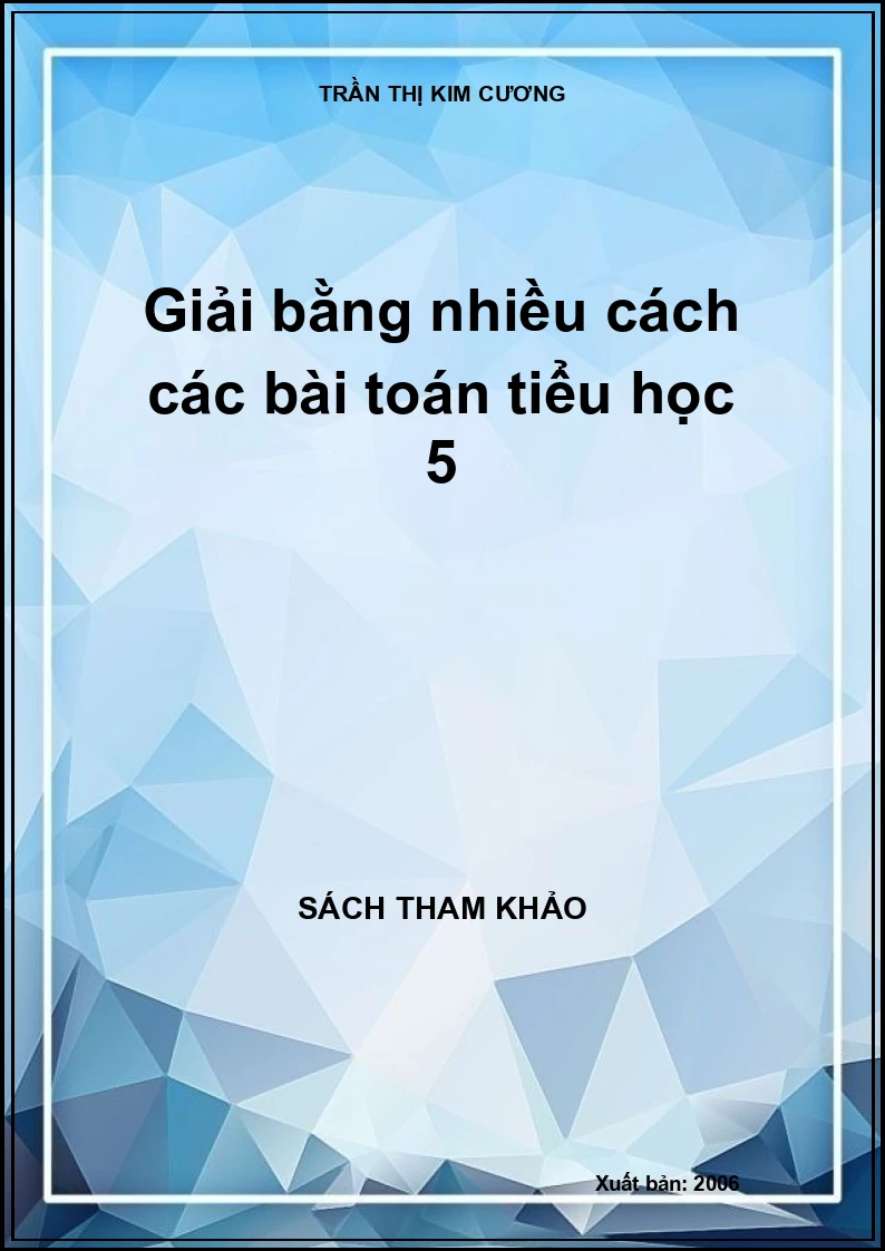 Giải bằng nhiều cách các bài toán tiểu học 5
