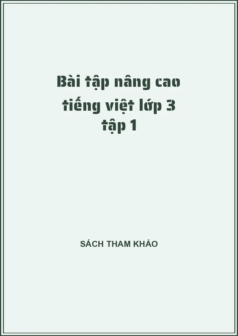 Bài tập nâng cao tiếng việt lớp 3 tập 1