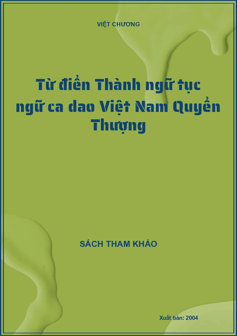 Từ điển Thành ngữ tục ngữ ca dao Việt Nam Quyển Thượng