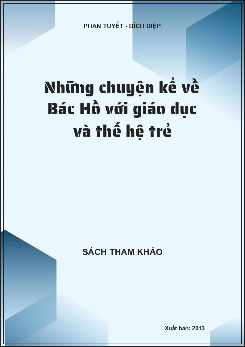 Những chuyện kể về Bác Hồ với giáo dục và thế hệ trẻ