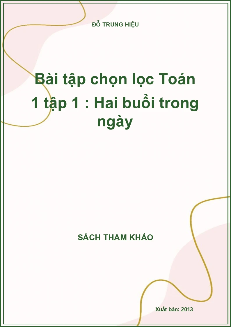 Bài tập chọn lọc Toán 1 tập 1 : Hai buổi trong ngày