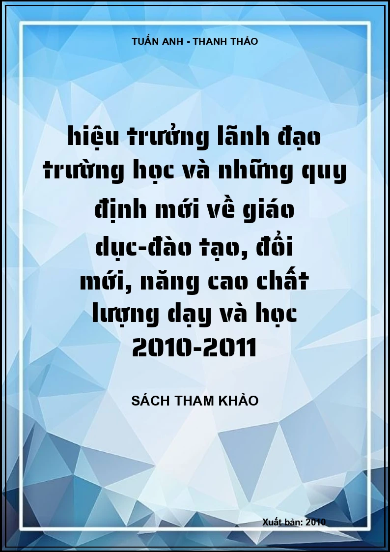 hiệu trưởng lãnh đạo trường học và những quy định mới về giáo dục-đào tạo, đổi mới, năng cao chất lượng dạy và học 2010-2011