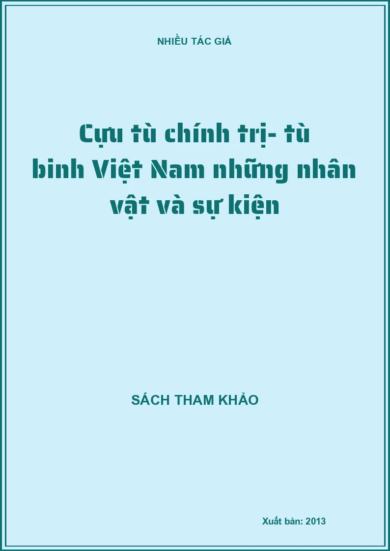Cựu tù chính trị- tù binh Việt Nam những nhân vật và sự kiện