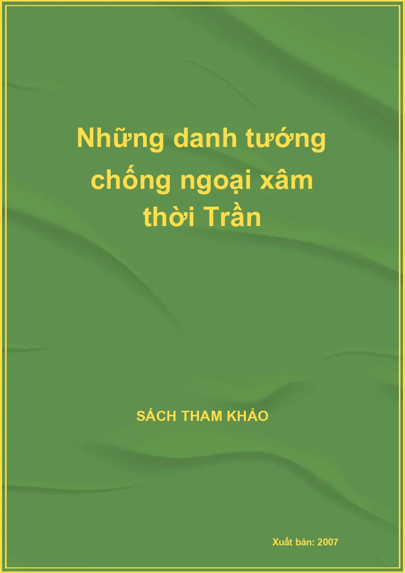 Những danh tướng chống ngoại xâm thời Trần