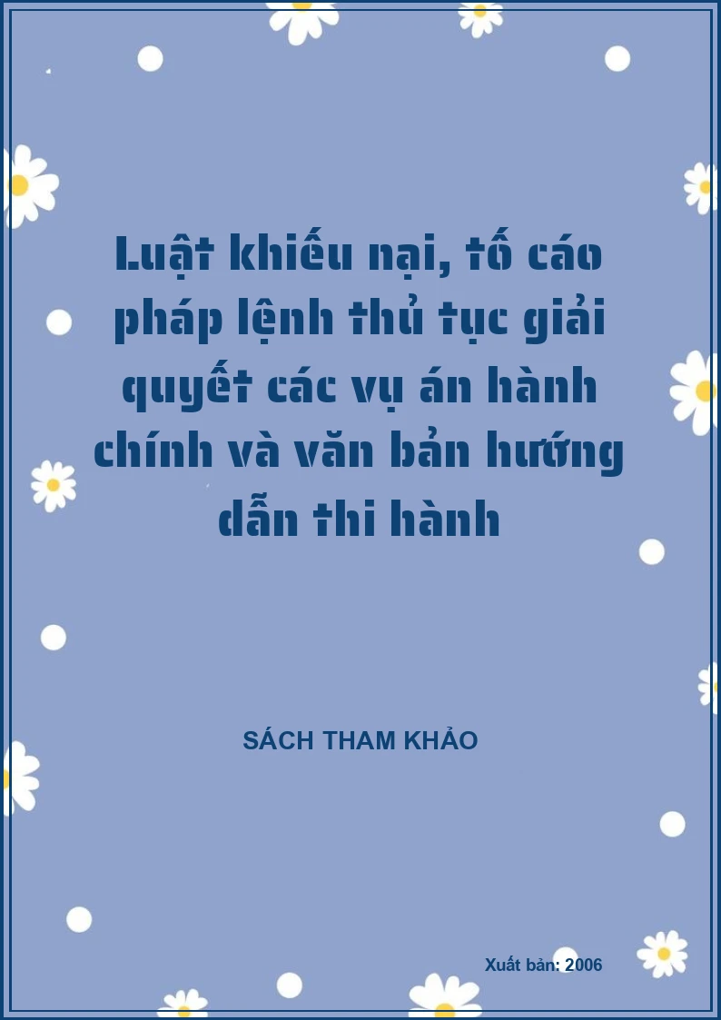 Luật khiếu nại, tố cáo pháp lệnh thủ tục giải quyết các vụ án hành chính và văn bản hướng dẫn thi hành
