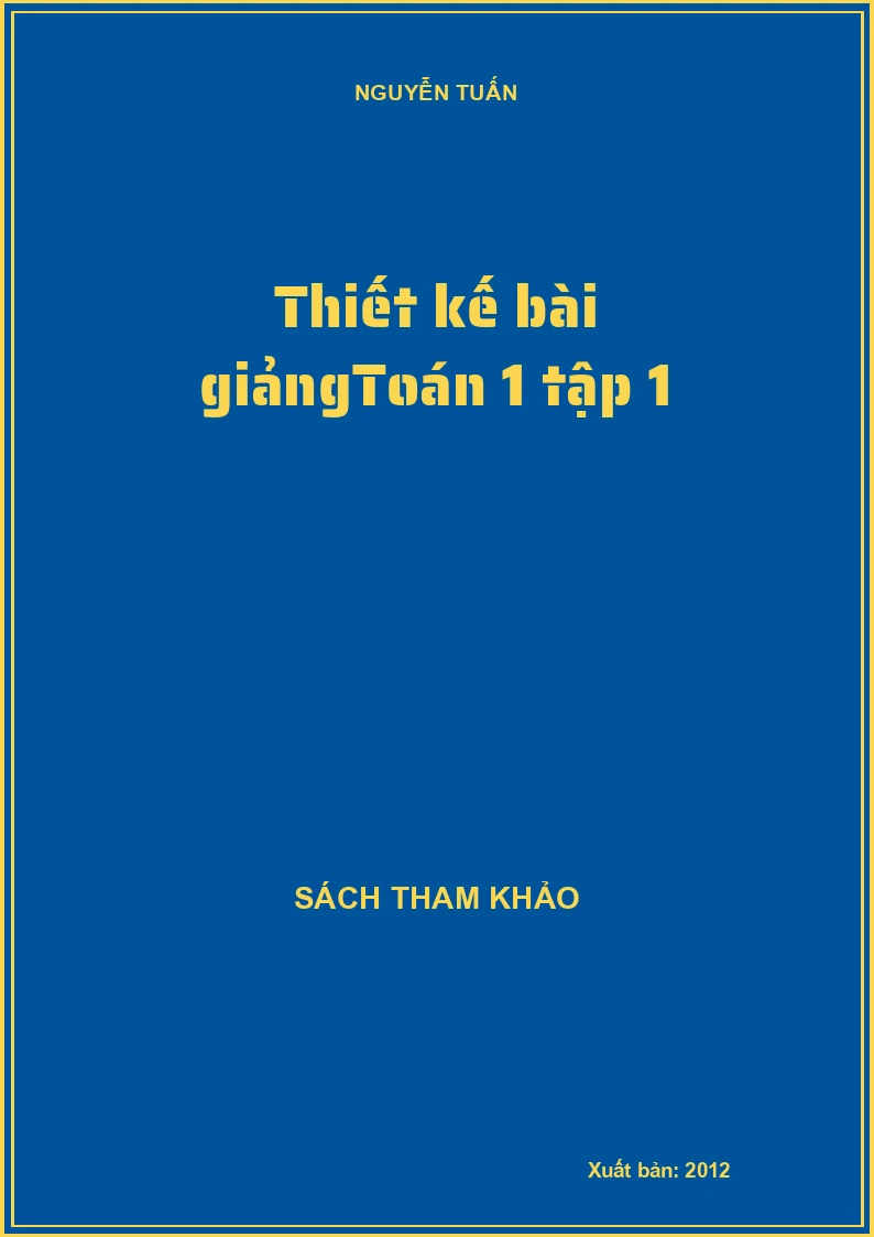 Thiết kế bài giảngToán 1 tập 1