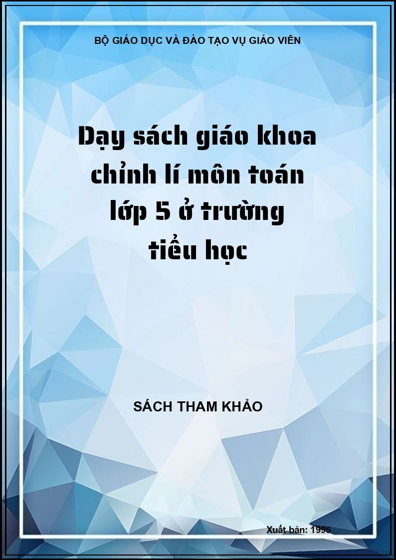 Dạy sách giáo khoa chỉnh lí môn toán lớp 5 ở trường tiểu học