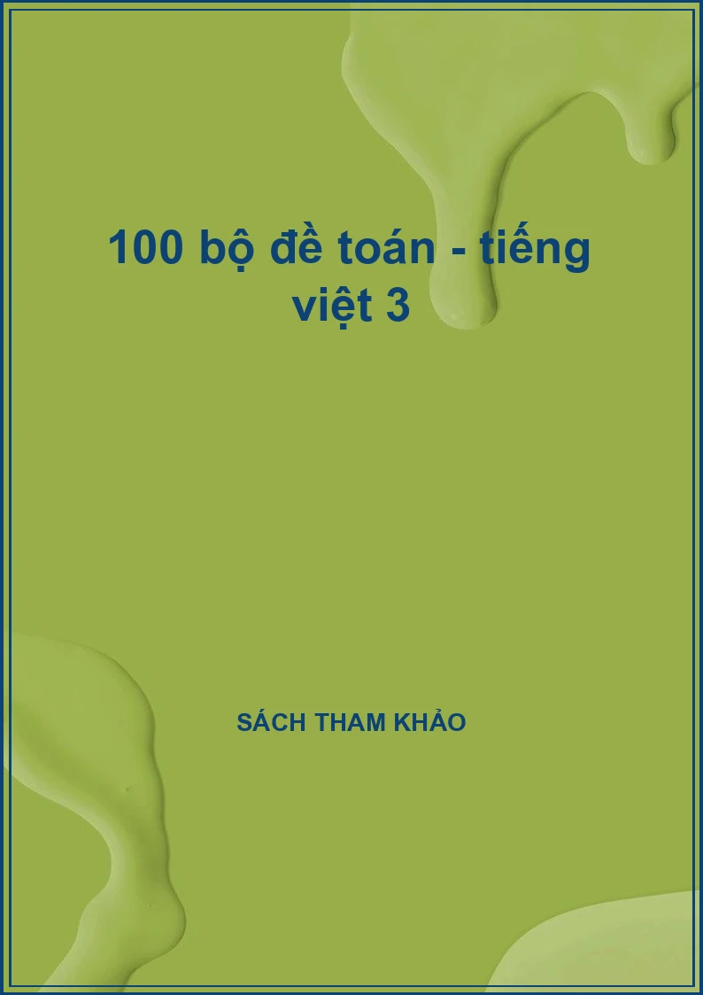 100 bộ đề toán - tiếng việt 3