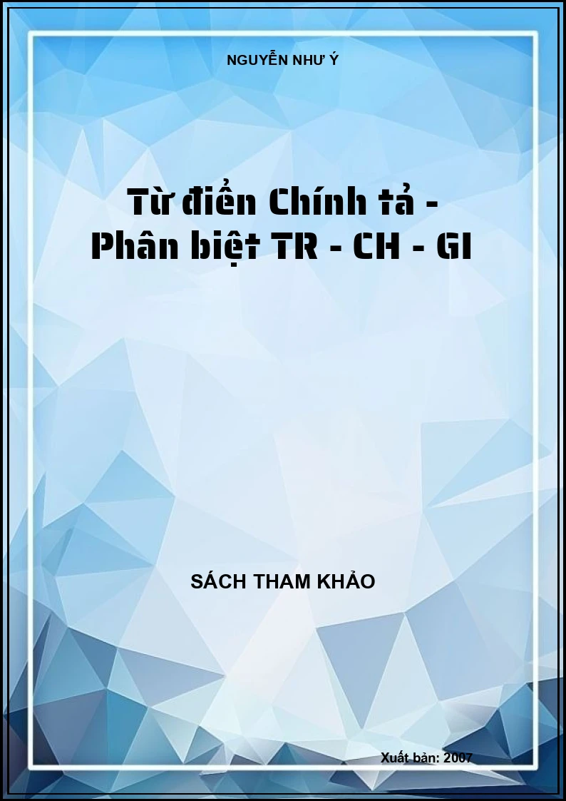 Từ điển Chính tả - Phân biệt TR - CH - GI