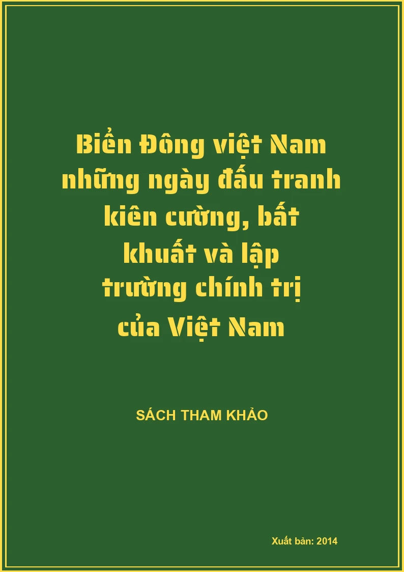 Biển Đông việt Nam những ngày đấu tranh kiên cường, bất khuất và lập trường chính trị của Việt Nam