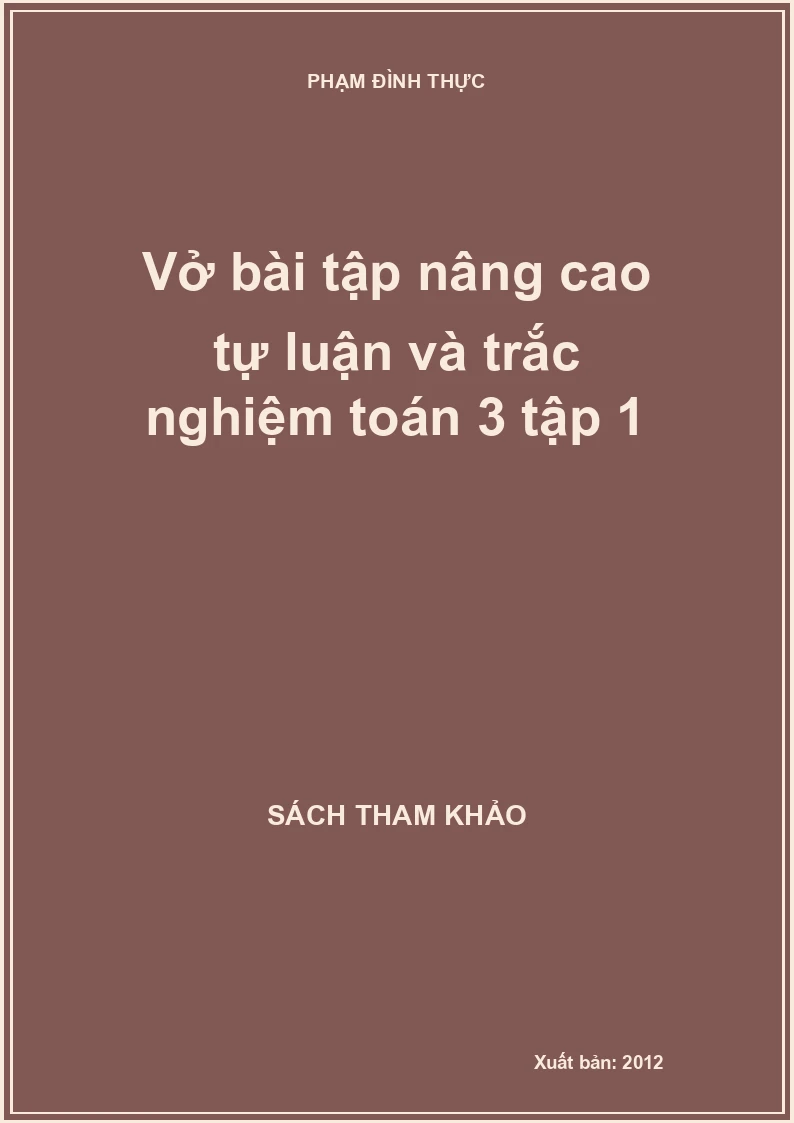 Vở bài tập nâng cao tự luận và trắc nghiệm toán 3 tập 1