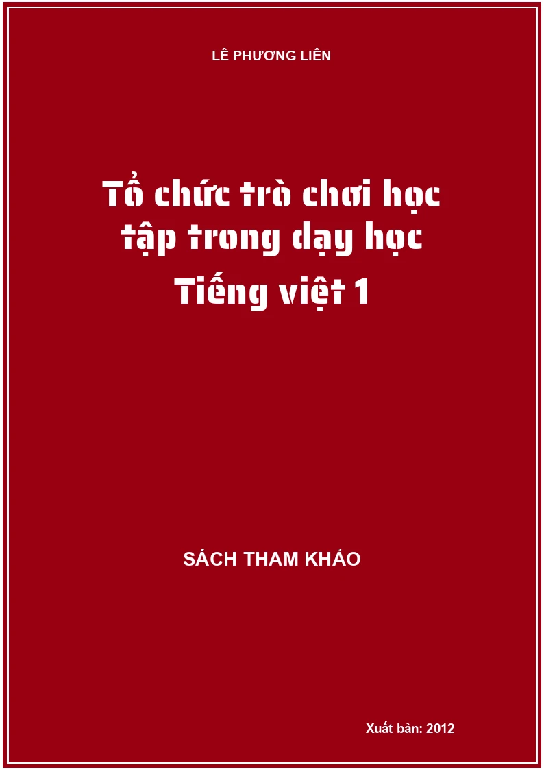 Tổ chức trò chơi học tập trong dạy học Tiếng việt 1