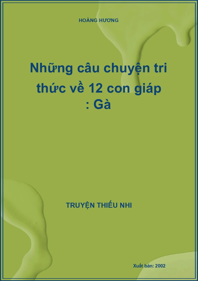 Những câu chuyện tri thức về 12 con giáp : Gà