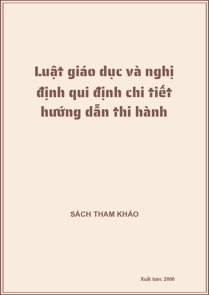 Luật giáo dục và nghị định qui định chi tiết hướng dẫn thi hành