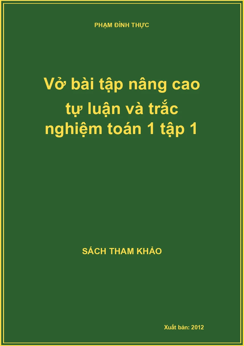 Vở bài tập nâng cao tự luận và trắc nghiệm toán 1 tập 1