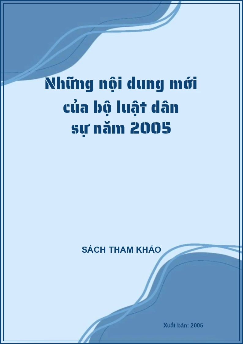 Những nội dung mới của bộ luật dân sự năm 2005