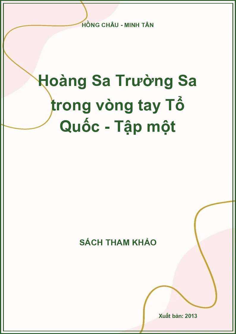 Hoàng Sa Trường Sa trong vòng tay Tổ Quốc - Tập một