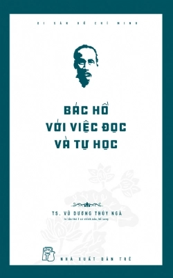 Di sản Hồ Chí Minh: Bác Hồ với việc đọc và tự học