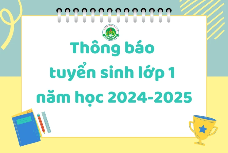 Thông báo tuyển sinh lớp 1 năm học 2024-2025