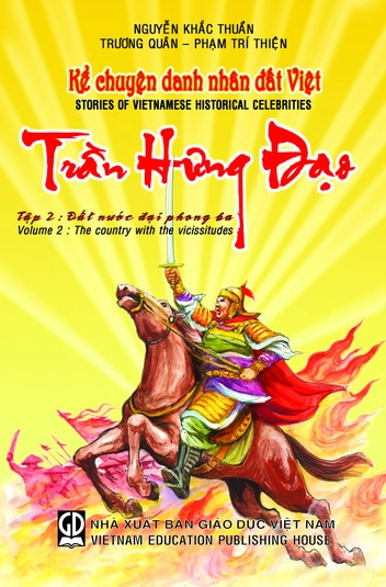 Kể chuyện Danh nhân đất Việt - Tập 2: Trần Hưng Đạo - Đất nước đại phong ba