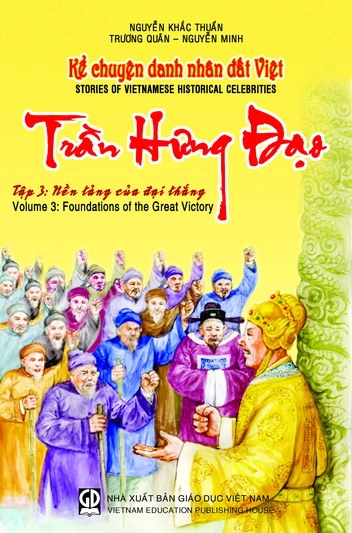 Kể chuyện Danh nhân đất Việt - Tập 3: Trần Hưng Đạo - Nền tảng của đại thắng