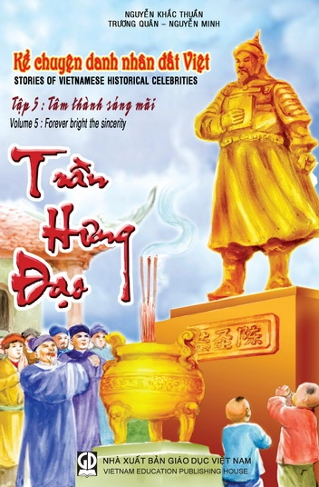 Kể chuyện Danh nhân đất Việt - Tập 5: Trần Hưng Đạo - Tâm thành sáng mãi