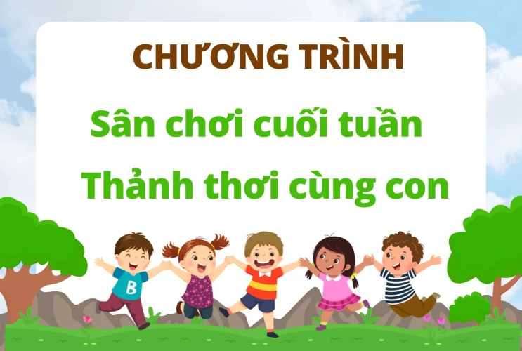 Sân chơi cuối tuần - Thảnh thơi cùng con