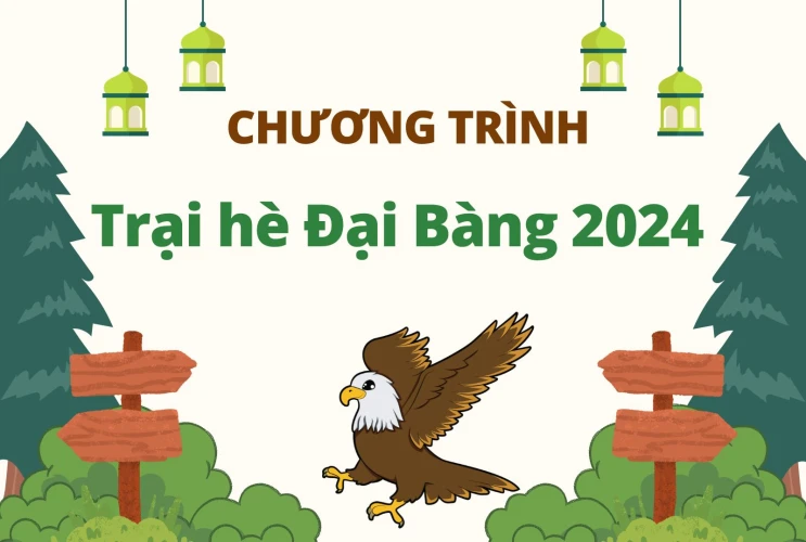 Trại hè Đại Bàng 2024 – Một mùa hè khác biệt đang chờ đón con