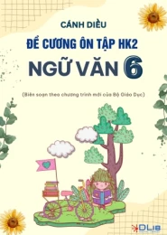 Đề cương HK2 môn Ngữ văn 6 Cánh diều