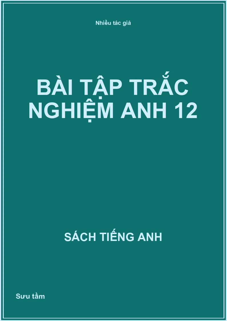 Bài tập trắc nghiệm Anh 12