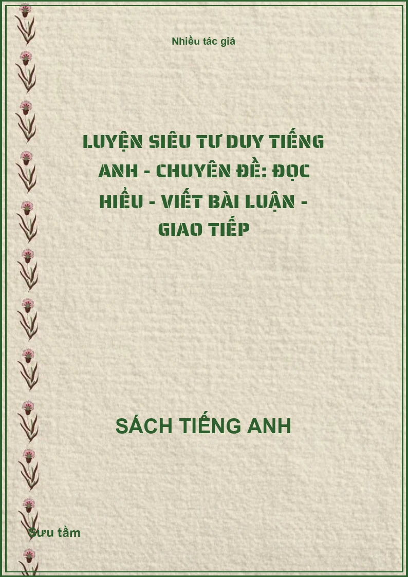 Luyện siêu tư duy Tiếng Anh - Chuyên đề: Đọc hiểu - Viết bài luận - Giao tiếp