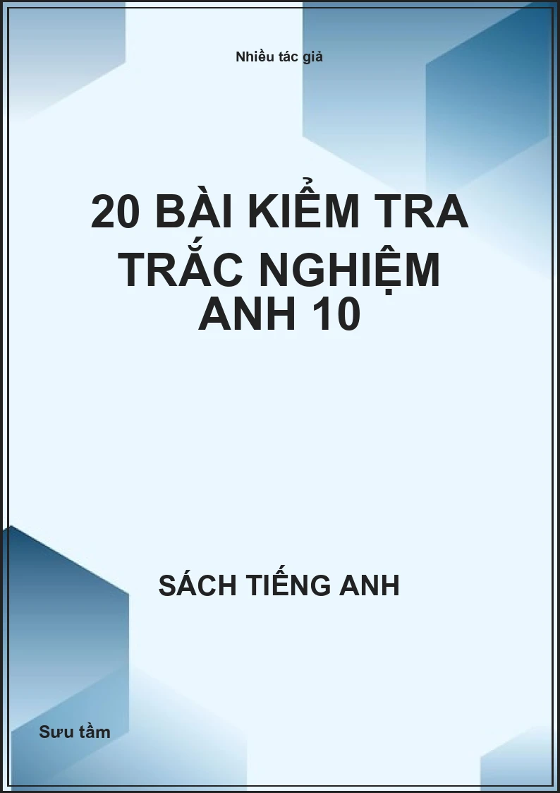 20 bài kiểm tra trắc nghiệm Anh 10