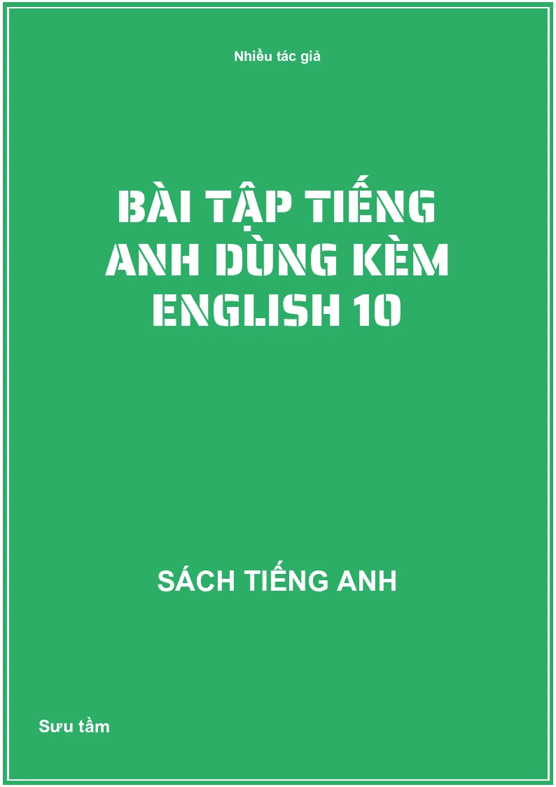 Bài tập tiếng anh dùng kèm English 10