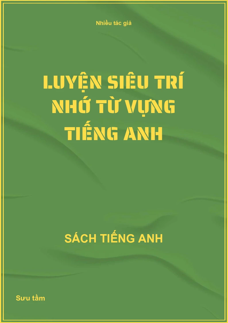Luyện siêu trí nhớ từ vựng Tiếng Anh