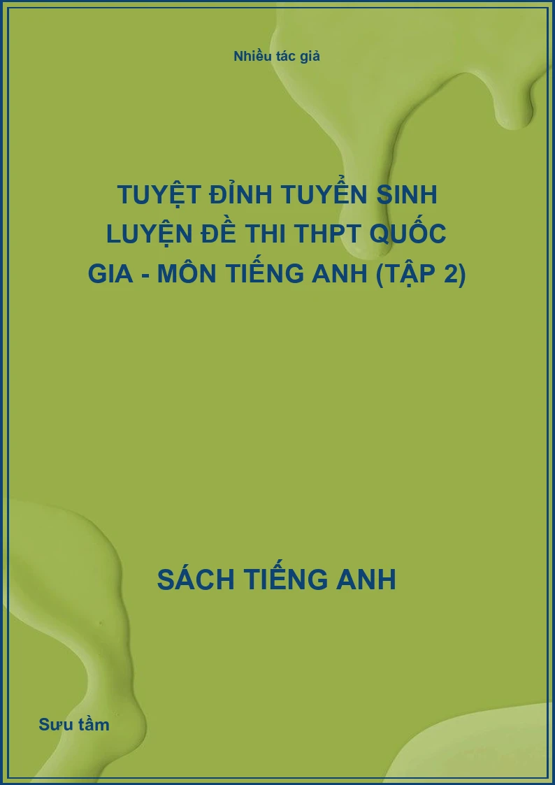 Tuyệt đỉnh tuyển sinh luyện đề thi THPT Quốc gia - Môn Tiếng Anh (Tập 2)