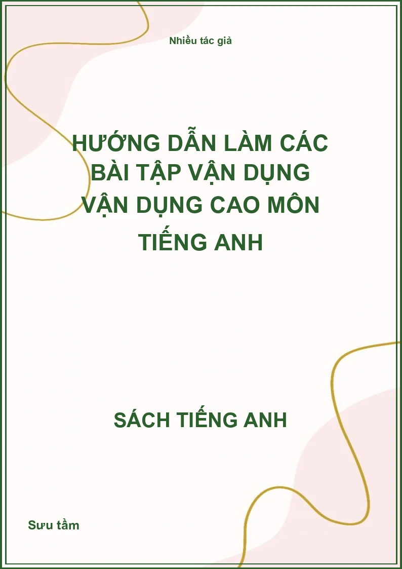 Hướng dẫn làm các bài tập vận dụng vận dụng cao môn Tiếng Anh