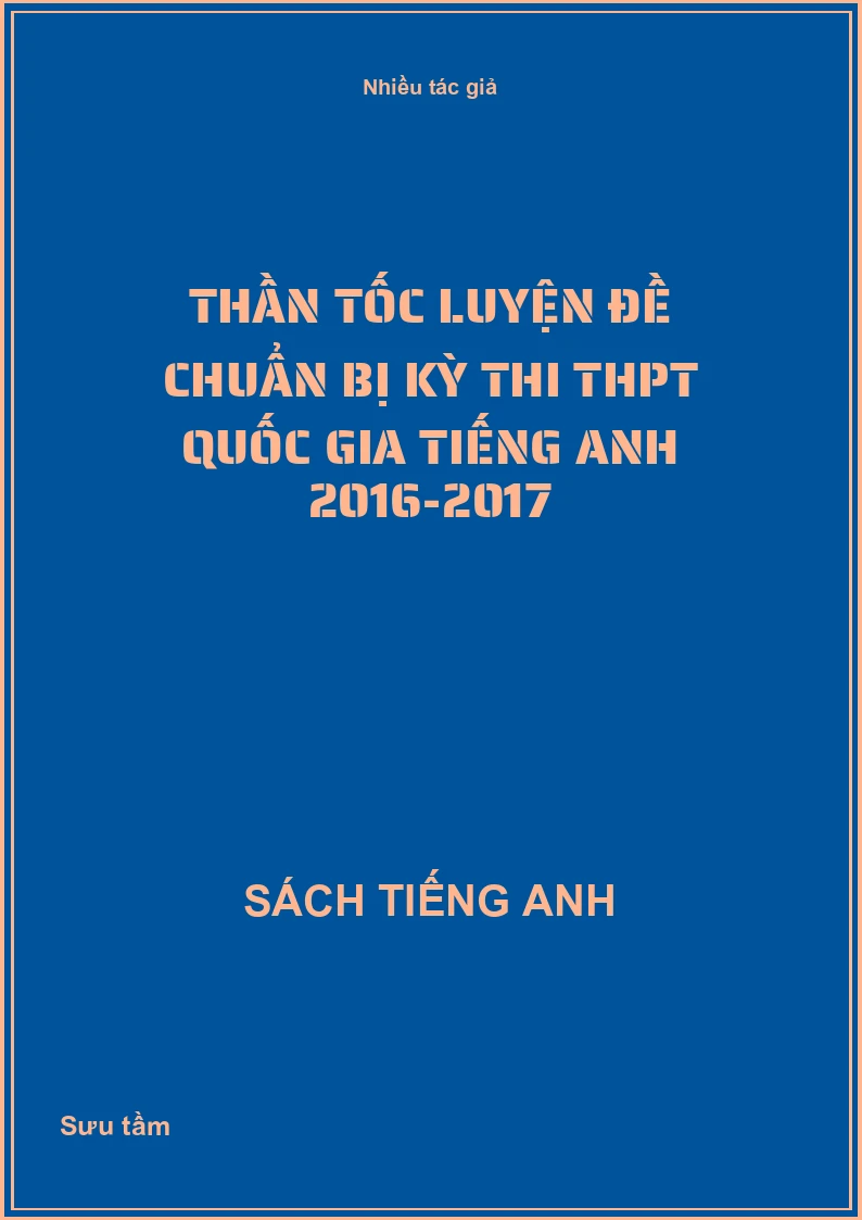 Thần tốc luyện đề chuẩn bị kỳ thi THPT Quốc gia Tiếng Anh 2016-2017