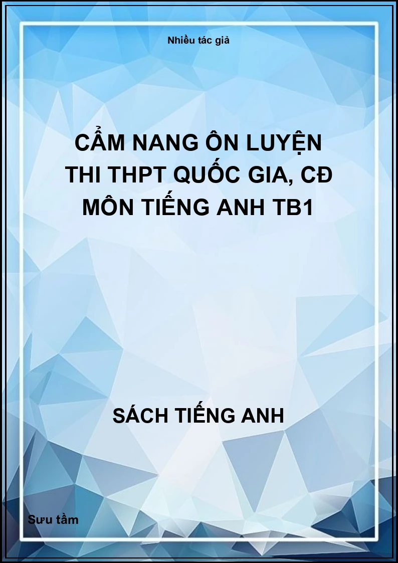 Cẩm nang ôn luyện thi THPT Quốc gia, CĐ môn Tiếng Anh TB1
