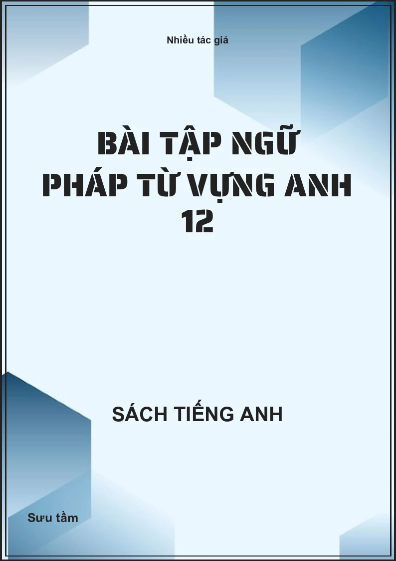 Bài tập ngữ pháp từ vựng Anh 12